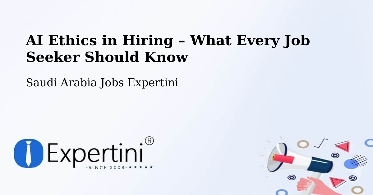 AI Ethics in Recruitment & Hiring – Arar - Arar, Saudi Arabia Jobs Expertini