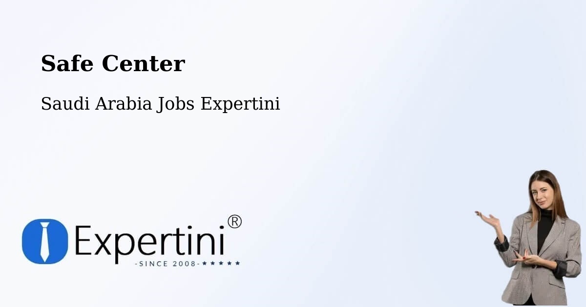 Safety Center – Arar - Saudi Arabia Jobs Expertini